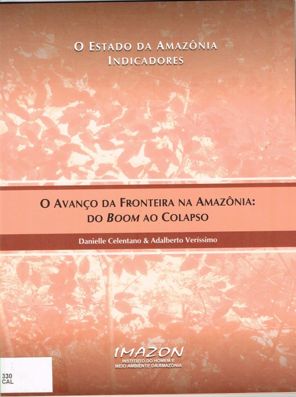 Avanço da fronteira na Amazônia: do boom ao colapso, O
